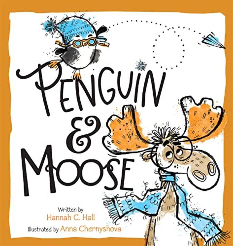 

Penguin and Moose by Hannah C Hall-Hardcover