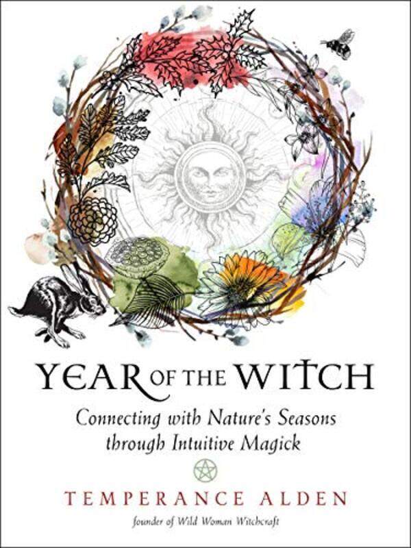 

Year Of The Witch: Connecting With Nature'S Seasons Through Intuitive Magick By Alden, Temperance (Temperance Alden) Paperback