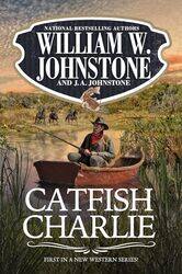 Catfish Charlie by William W JohnstoneJA Johnstone-Paperback