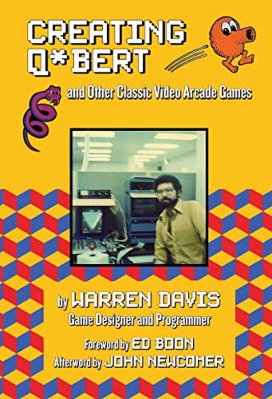 

Creating Q*Bert and Other Classic Video Arcade Games by Sarah MercerHerbert PuchtaScott Thornbury-Hardcover
