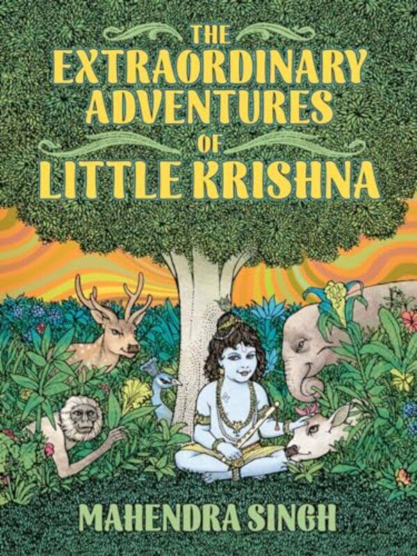 

The Extraordinary Adventures of Little Krishna by Mahenra Singh-Hardcover