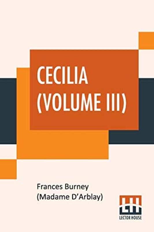 

Cecilia Volume III by Frances Burney Madame dArblayR Brimley Johnson-Paperback