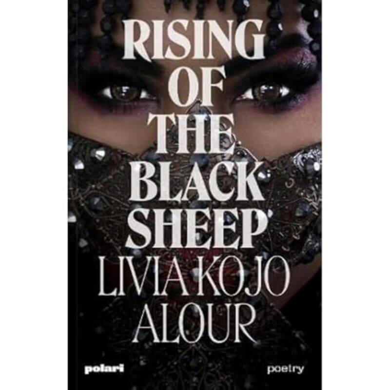 

Rising of the Black Sheep by Livia Kojo Alour-Paperback