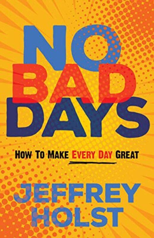 No Bad Days by Jeffrey Holst-Paperback