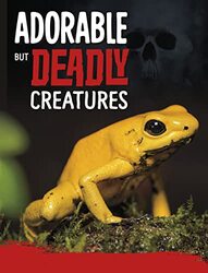 Adorable But Deadly Creatures by Helen C Professor of Chemistry School of Chemistry Professor of Chemistry School of Chemistry University of Liverpool Aspinall-Hardcover