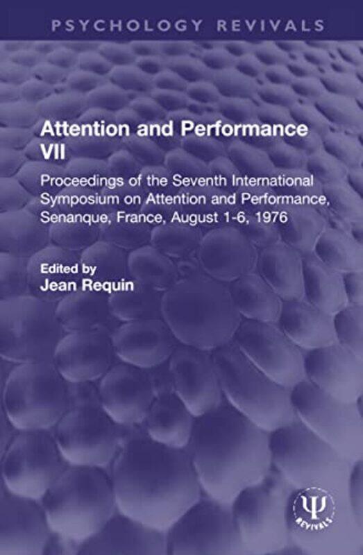

Attention and Performance VII by Jean Requin-Hardcover