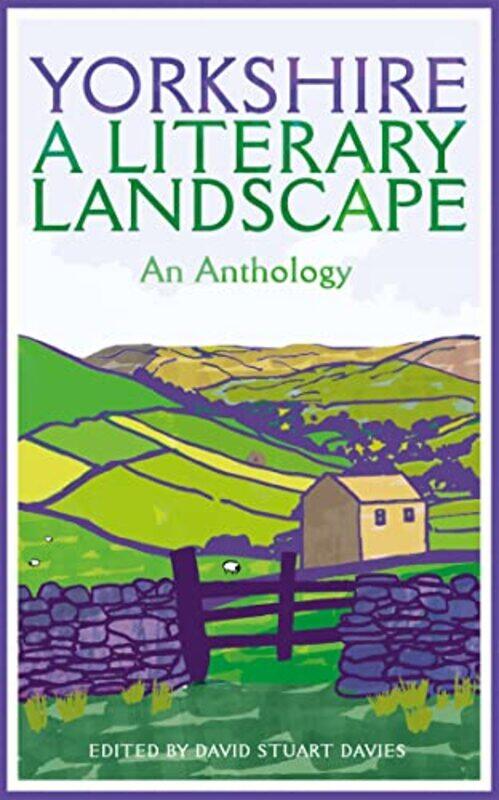 

Yorkshire A Literary Landscape by David Stuart Davies-Paperback