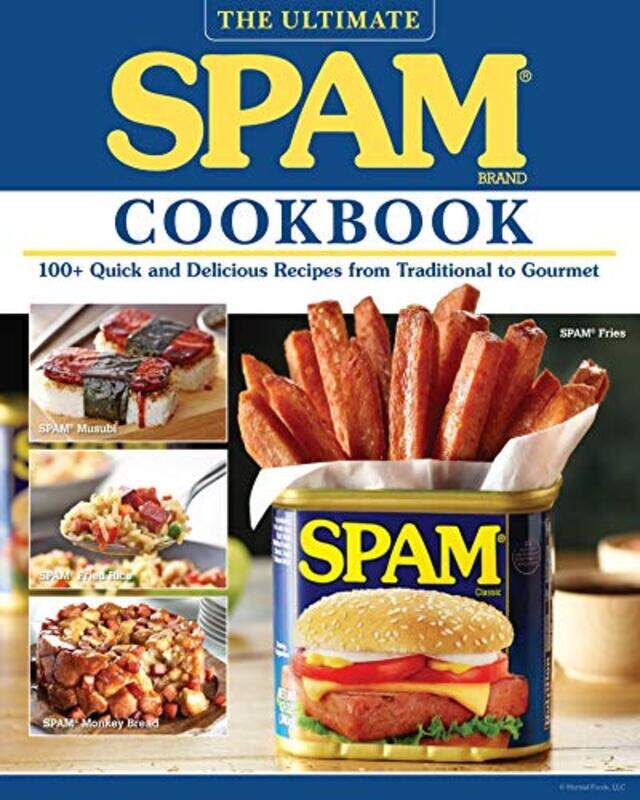

The Ultimate Spam Cookbook 100 Quick And Delicious Recipes From Traditional To Gourmet By Hormal Foods Paperback