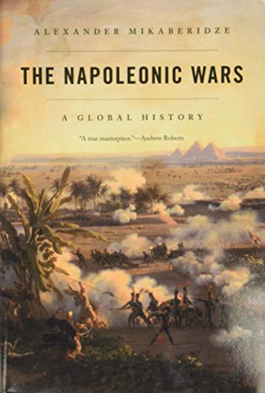 Napoleonic Wars by Alexander Mikaberidze  Hardcover