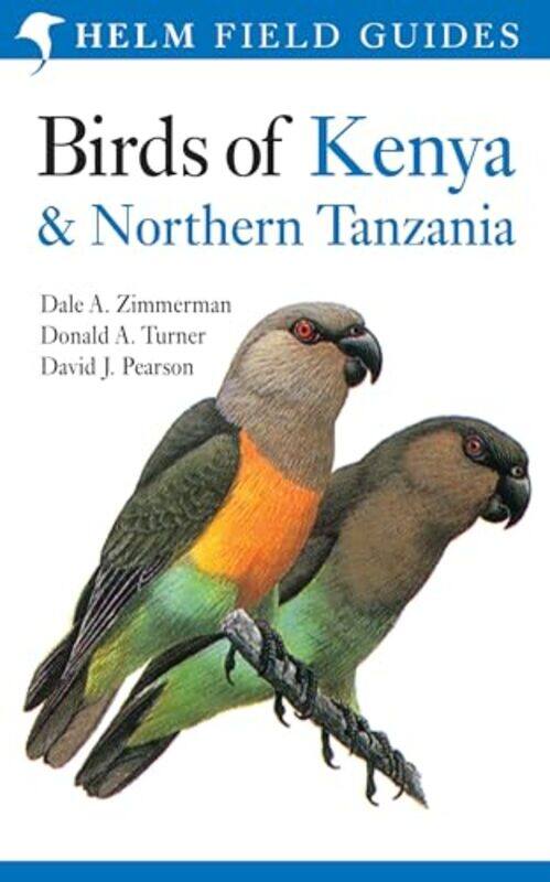 

Field Guide To Birds Of Kenya And Northern Tanzania by Dale A ZimmermanDavid J PearsonDonald A Turner-Paperback