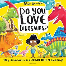 Do You Love Dinosaurs? by Matt RobertsonMatt Robertson-Paperback