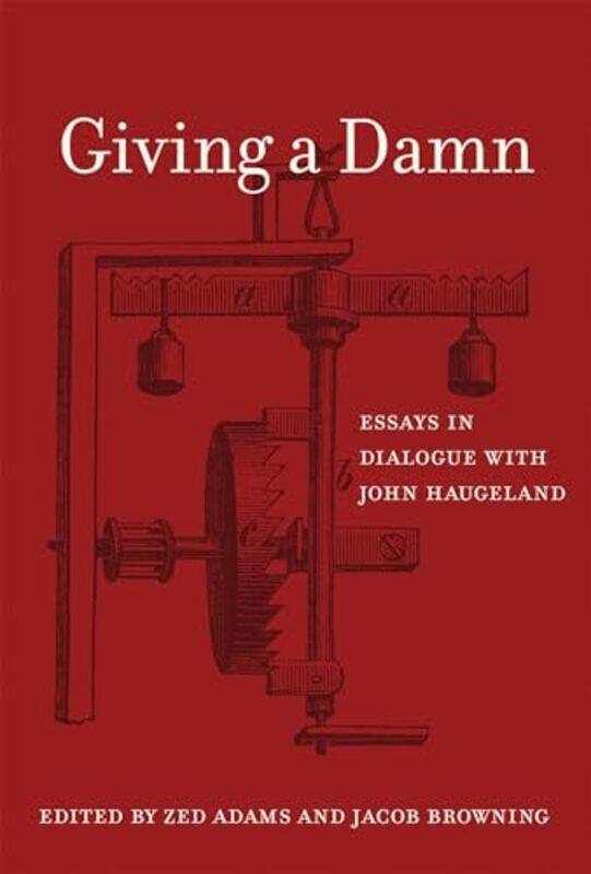 

Giving a Damn by Zed Assistant Professor, The New School for Social Research AdamsJacob PhD candidate, New School For Social Research Browning-Hardcov