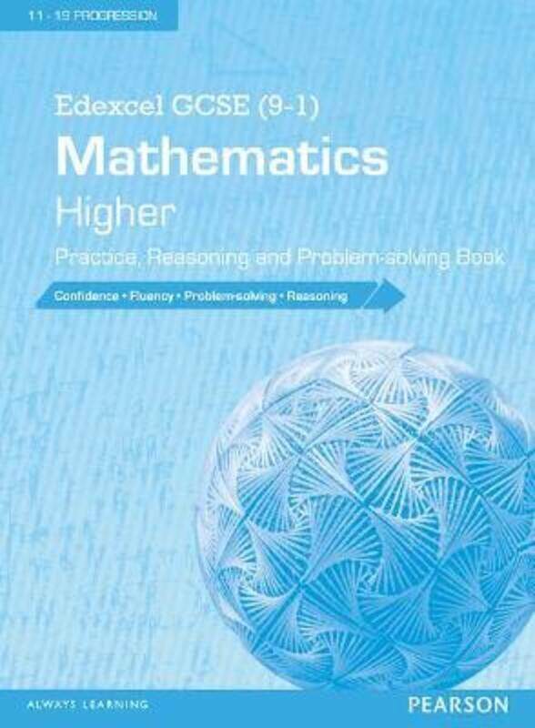 

Edexcel GCSE (9-1) Mathematics: Higher Practice, Reasoning and Problem-solving Book