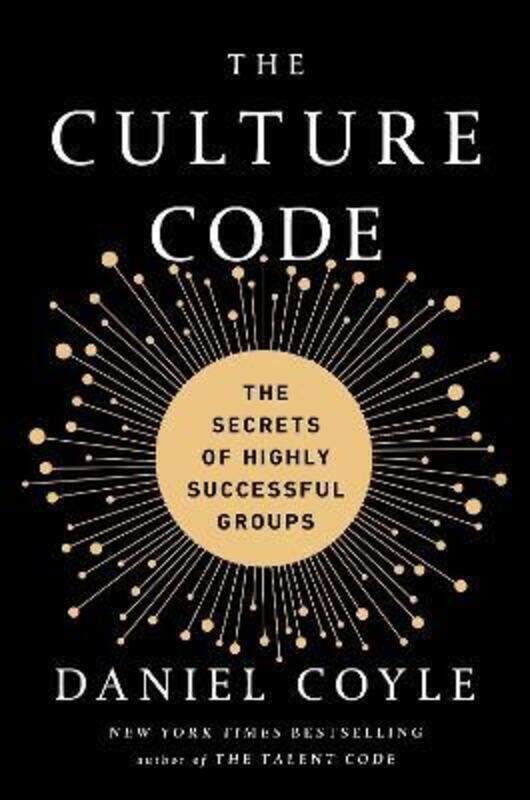 

The Culture Code: The Secrets of Highly Successful Groups.Hardcover,By :Coyle, Daniel