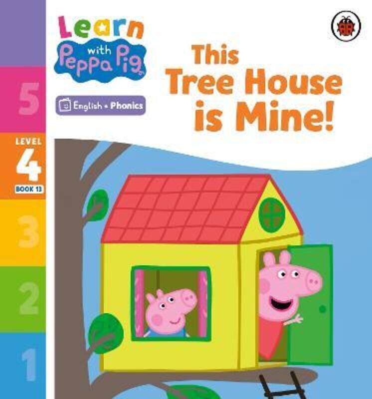 

Learn with Peppa Phonics Level 4 Book 13 - This Tree House is Mine! (Phonics Reader)