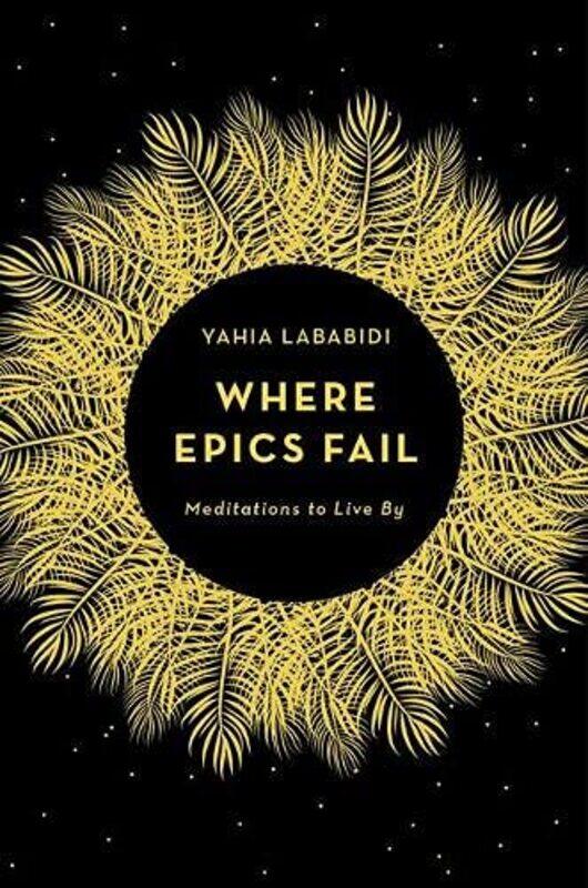 

Where Epics Fail by Yahia Lababidi-Paperback