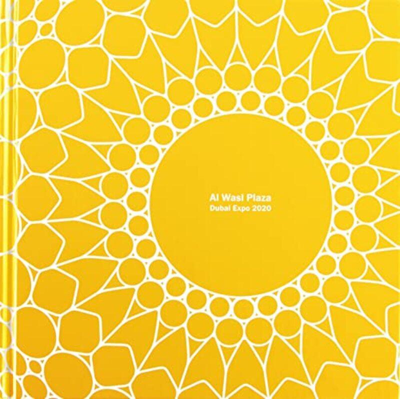 

Al Wasl Plaza: Dubai Expo 2020,Hardcover by Adrian Smith + Gordon Gill Architecture