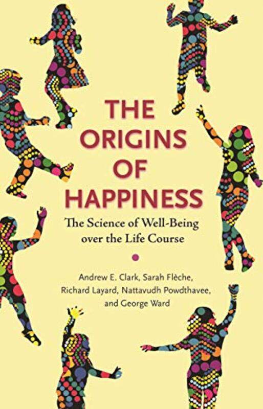 

The Origins Of Happiness by Andrew ClarkSarah FlecheRichard LayardNattavudh PowdthaveeGeorge Ward-Paperback
