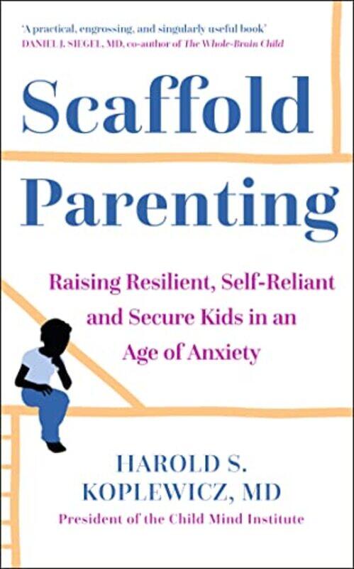 

Scaffold Parenting by Harold Koplewicz-Paperback