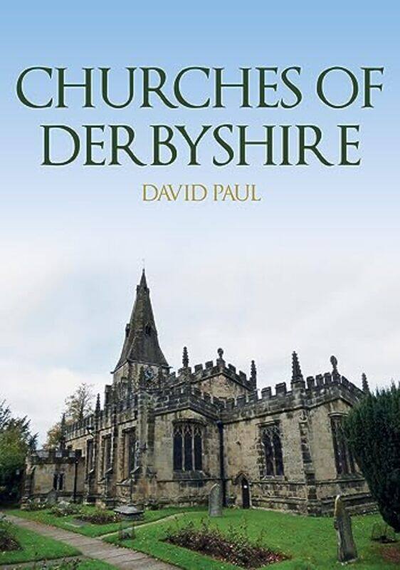

Churches Of Derbyshire by David Paul-Paperback