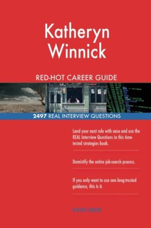 

Katheryn Winnick RED-HOT Career Guide; 2497 REAL Interview Questions,Paperback by Twisted Classics