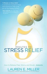 5 Minutes to Stress Relief: How to Release Fear, Worry, and Doubt...Instantly,Paperback,ByMiller, Lauren - Brown, Les