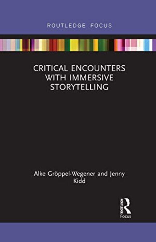 

Critical Encounters with Immersive Storytelling by Alison SkyFiona OceanSimmanceKaja Kajfez-Paperback