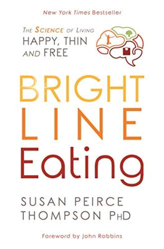 

Bright Line Eating by Susan Peirce Thompson PhD-Paperback