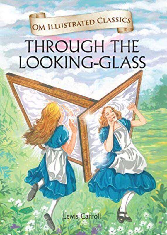 

Through the Looking Glass : Om Illustrated Classics,Paperback,By:Lewis Carroll