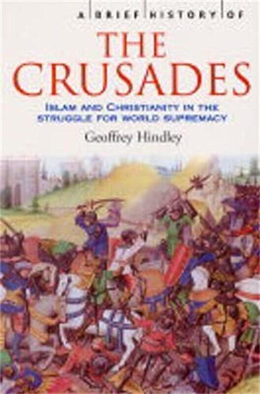 

A Brief History of the Crusades by Geoffrey Hindley-Paperback