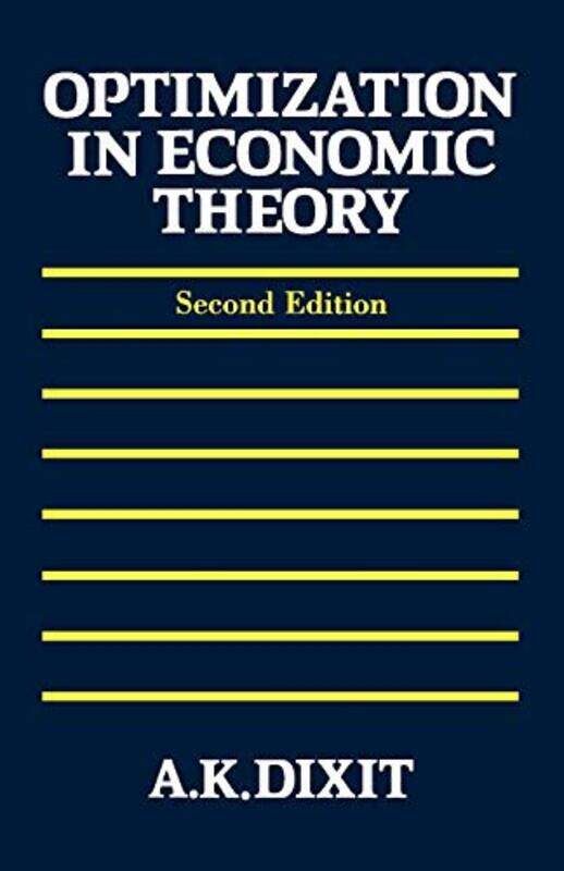 

Optimization in Economic Theory by Avinash K John JF Sherrerd 52 Professor, John JF Sherrerd 52 Professor, Princeton University Dixit-Paperback