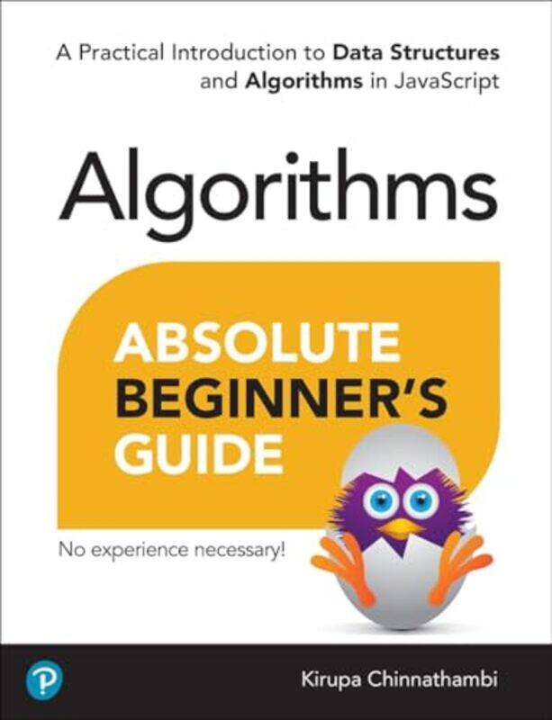 

Absolute Beginners Guide to Algorithms by Kirupa Chinnathambi-Paperback