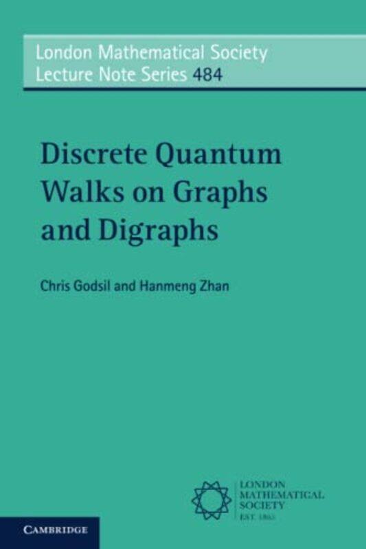 

Discrete Quantum Walks On Graphs And Digraphs by Chris (University of Waterloo, Ontario) GodsilHanmeng (Simon Fraser University, British Columbia) Zha