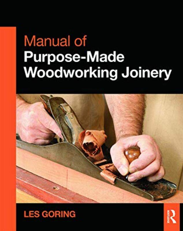 

Manual of PurposeMade Woodworking Joinery by Christopher Morris-Paperback