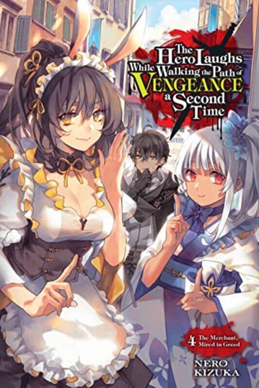 

The Hero Laughs While Walking the Path of Vengeance a Second Time Vol 4 light novel by Kizuka Nero-Paperback