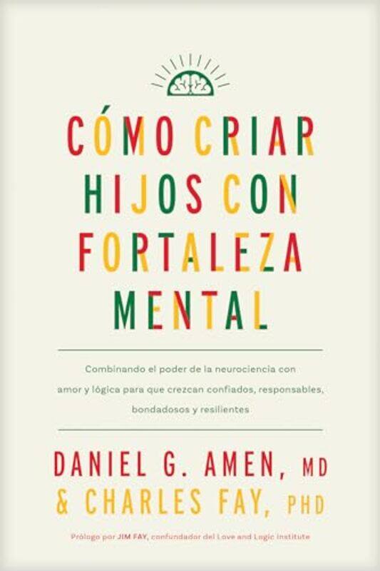 

Como Criar Hijos Con Fortaleza Mental By Amen Md - Paperback