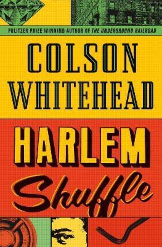 

Harlem Shuffle: from the author of The Underground Railroad.paperback,By :Whitehead, Colson