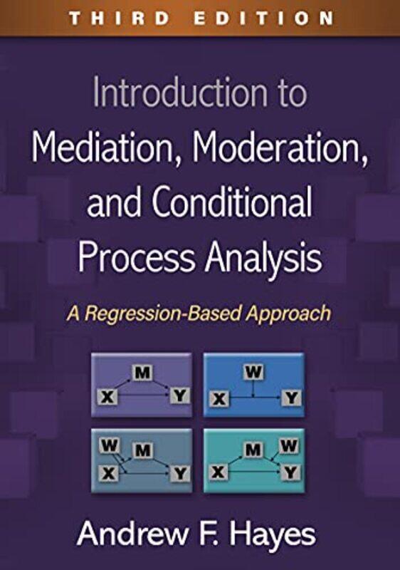 

Introduction to Mediation Moderation and Conditional Process Analysis Third Edition by Andrew F Hayes-Hardcover