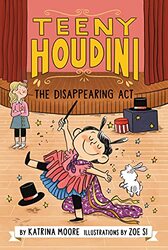 Teeny Houdini #1: The Disappearing Act , Paperback by Katrina Moore