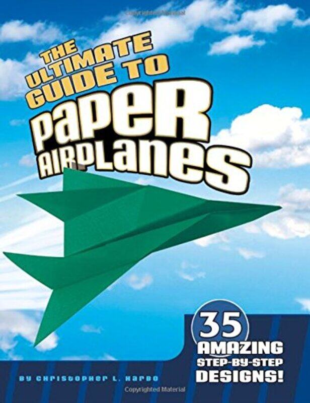 

The Ultimate Guide To Paper Airplanes By L Harbo, Christopher Paperback