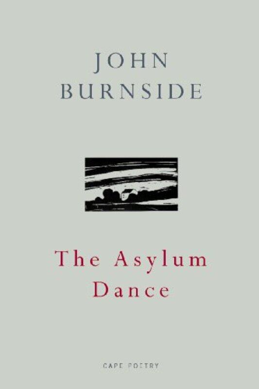 

The Asylum Dance by John Burnside-Paperback
