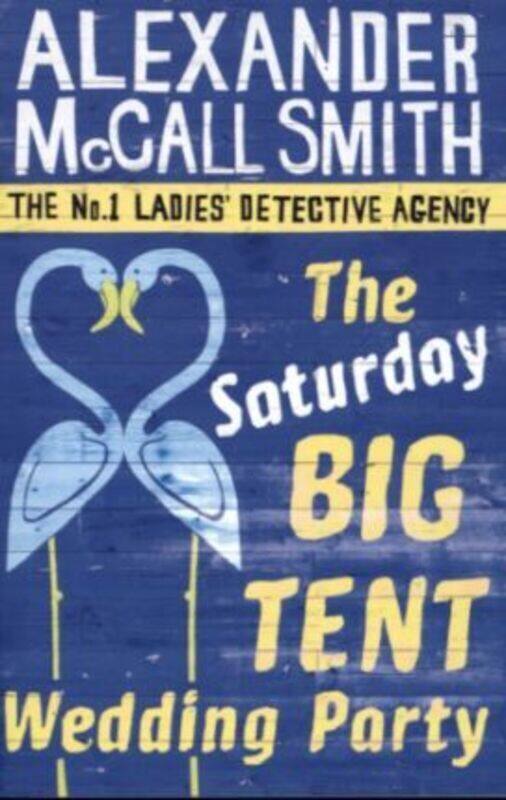 

The Saturday Big Tent Wedding Party (No. 1 Ladies' Detective Agency).paperback,By :Alexander McCall Smith