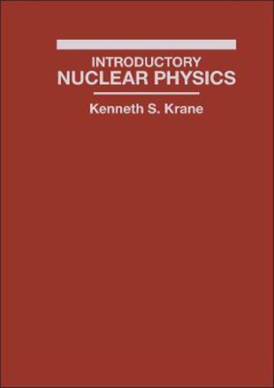 Introductory Nuclear Physics (WSE),Hardcover,ByKrane