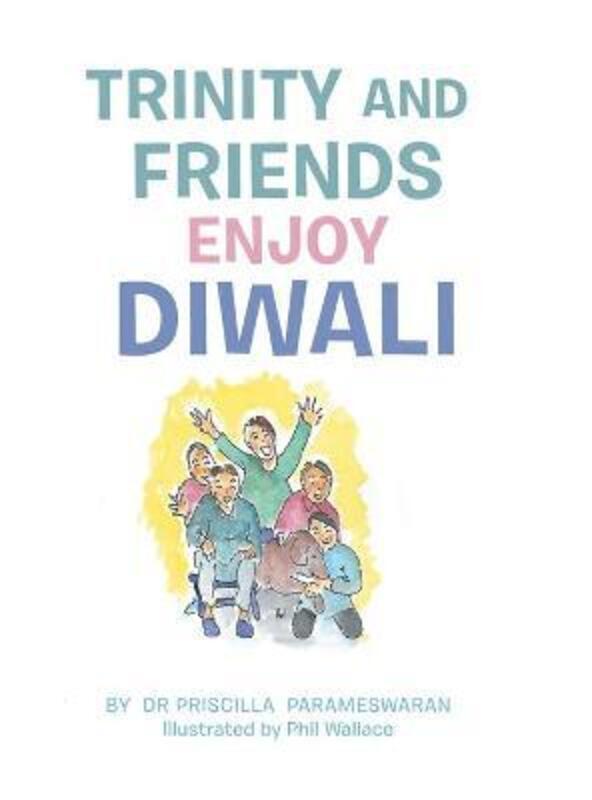 Trinity and Friends Enjoy Diwali,Hardcover,ByParameswaran, Dr Priscilla - Wallace, Phil