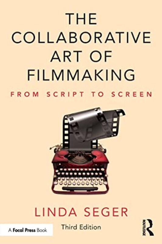 

The Collaborative Art of Filmmaking by Linda Independent script consultant, USA Seger-Paperback