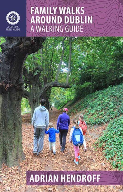 

Family Walks Around Dublin by Adrian Hendroff-Paperback
