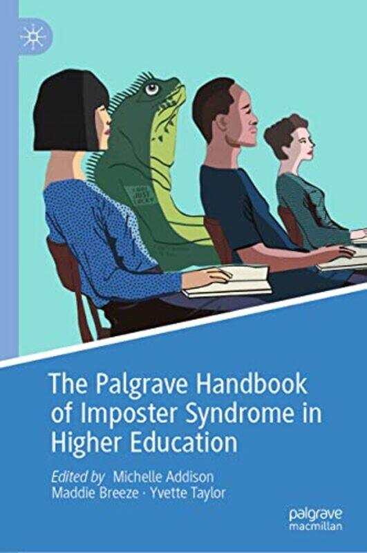 

The Palgrave Handbook Of Imposter Syndrome In Higher Education by Michelle AddisonMaddie BreezeYvette Taylor-Hardcover