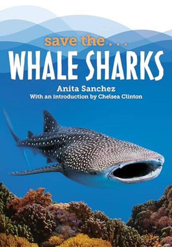 

Save theWhale Sharks by Anita SanchezChelsea Clinton-Paperback