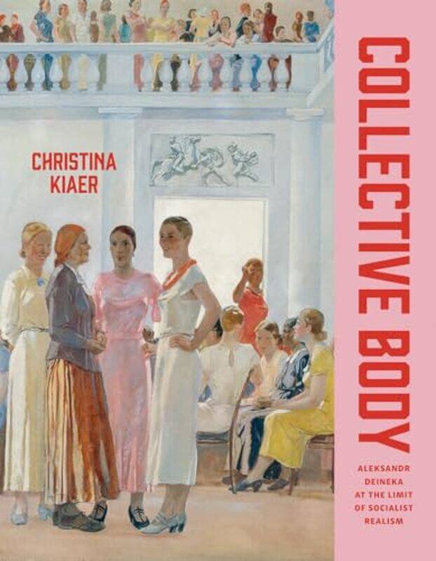 

Collective Body by Christina Kiaer -Hardcover
