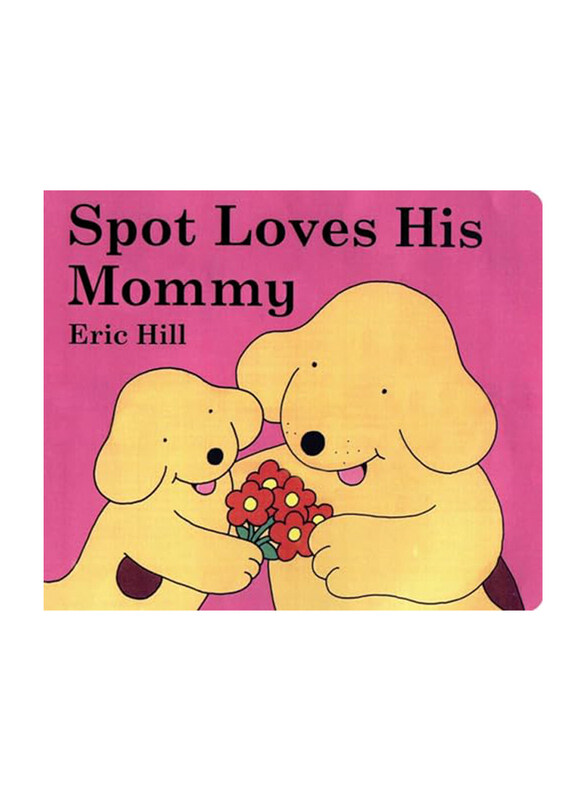 

Spot Loves His Mommy, Board Book Book, By: Hill Eric